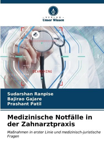 Medizinische Notflle İn Der Zahnarztpraxis: Manahmen İn Erster Linie Und Medizinisch-Juristische Fragen Ranpise, Sudarshan Verlag Unser Wissen