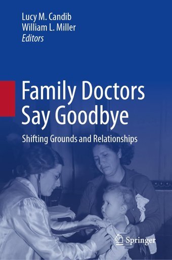 Family Doctors Say Goodbye: Shifting Grounds And Relationships Springer