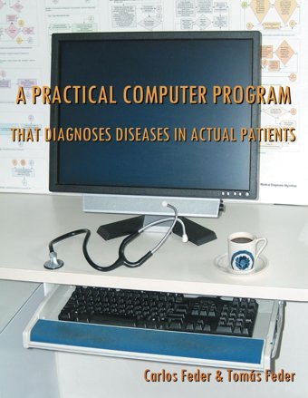 A Practical Computer Program That Diagnoses Diseases That Actual Patients Feder, Carlos Independently Publıshed