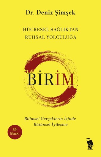 Birim Hücresel Sağlıktan Ruhsal Yolculuğa: Bilimsel Gerçeklerin İzinde Bütünsel İyileşme Deniz Şimşek Nemesis