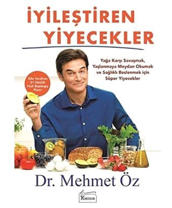 İyileştiren Yiyecekler: Kilo Verdiren 21 Günlük Hızlı Başlangıç Planı! Mehmet Öz Koridor Yayıncılık