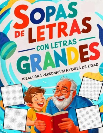 Sopas De Letras Con Letras Grandes Ideal Para Adultos Mayores De Edad: Lıbro Para Adultos Mayores Para Ejercıtar La Mente, Sopas De Letras Con Letras Ejercıtar La Memorıa Para Personas Mayores Rey Avila Independently Publıshed