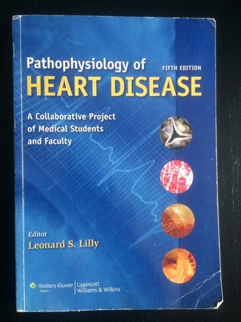 Pathophysiology Of Heart Disease: A Collaborative Project Of Medical Students And Faculty Lippincott Williams And Wilkins