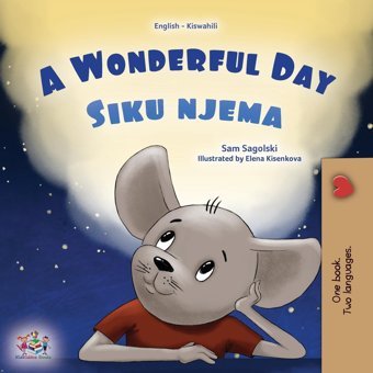 A Wonderful Day (English Swahili Bilingual Children'S Book) (English Swahili Bilingual Collection) Books, Kidkiddos Kidkiddos Books Ltd.