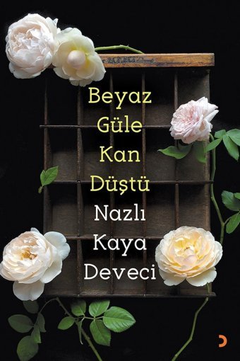 Beyaz Güle Kan Düştü Nazlı Kaya Deveci Cinius Yayınları