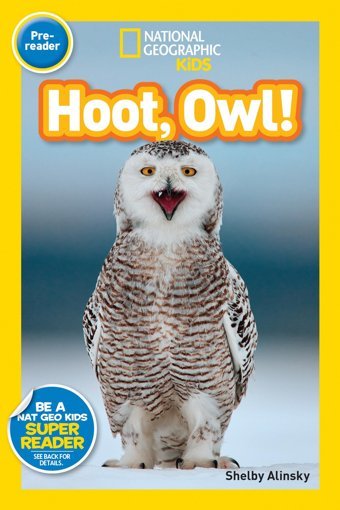 Hoot, Owl! ( Readers: Level Pre1) Alinsky, Shelby National Geographic