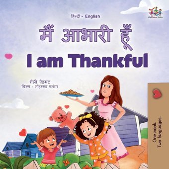 I Am Thankful (Hindi English Bilingual Children'S Book) (Hindi English Bilingual Collection) Admont, Shelley Kidkiddos Books Ltd.