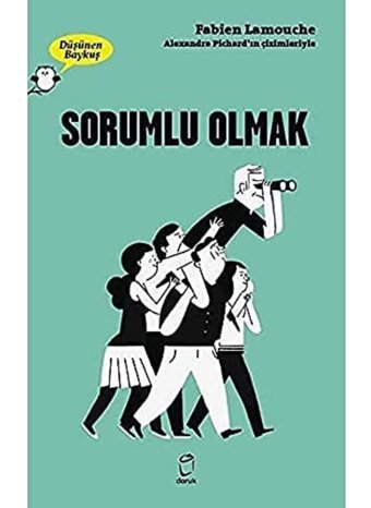 Düşünen Baykuş Serisi Sorumlu Olmak Fabien Lamouche Doruk Yayınları