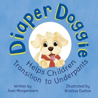 Diaper Doggie: Helps Children Transition To Underpants Morgenstern, Joan Gatekeeper Press