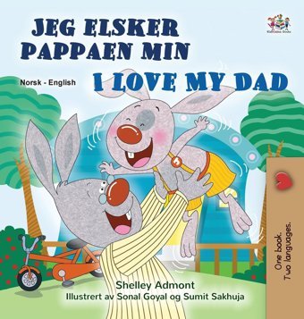 I Love My Dad (Norwegian English Bilingual Children'S Book) (Norwegian English Bilingual Collection) Admont, Shelley Kidkiddos Books Ltd.