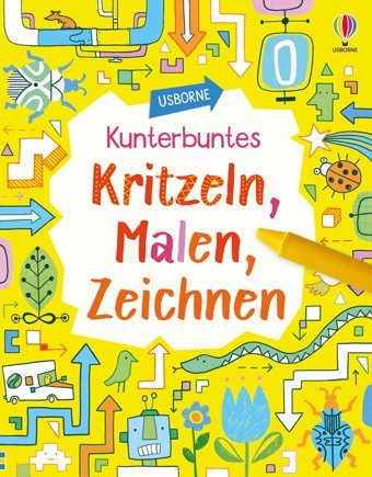 Kunterbuntes Kritzeln, Malen, Zeichnen: Mitmachbuch Für Kreative Beschftigung Malen Und Kritzeln Ab 7 Jahren Usborne Publishing Books Ltd