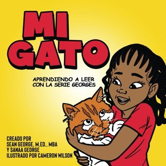 Mı Gato (Aprendiendo A Leer Con La Serie Georges) George, Sean Sean George Enterprises, Llc