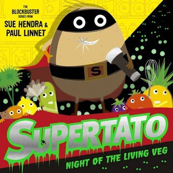 Supertato Night Of The Living Veg: A Brand New Spooky Halloween Adventure! Hendra, Sue Simon And Schuster