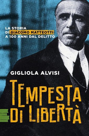 Tempesta Di Libert. La Storia Di Giacomo Matteotti A 100 Anni Dal Delitto (Bur Ragazzi Verdi) Alvisi, Gigliola Rizzoli