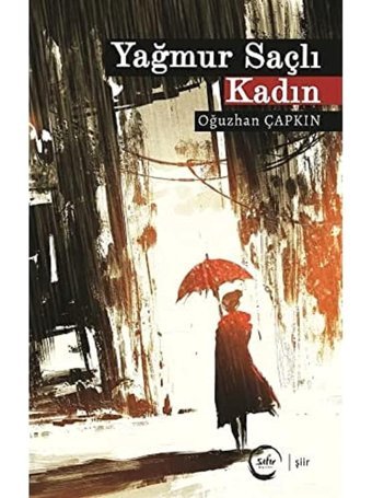 Yağmur Saçlı Kadın Oğuzhan Çapkın Sıfır Yayınları