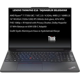 Lenovo Thinkpad E16 Gen 1 21JT0017TX Dahili AMD Radeon Graphics AMD Ryzen 7 7730U 16 GB Ram 512 GB SSD 16 inç Full HD FreeDos Laptop